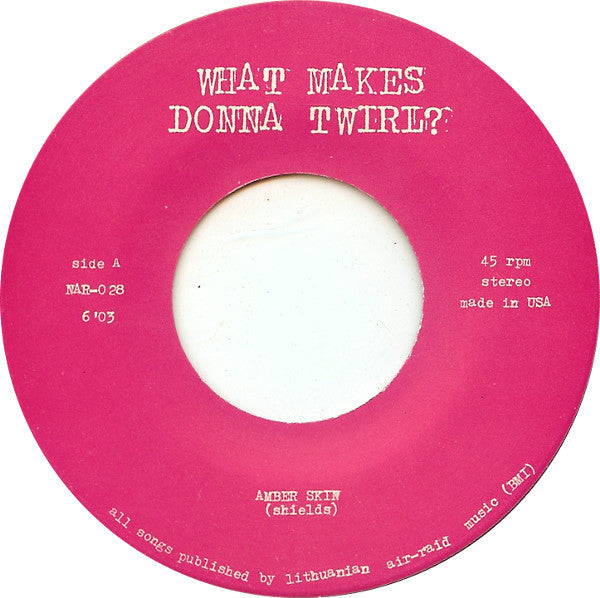 What Makes Donna Twirl? : Amber Skin (7", Single)