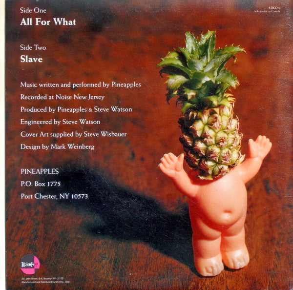 Pineapples (2) : All For What  (7", Single, Pin)