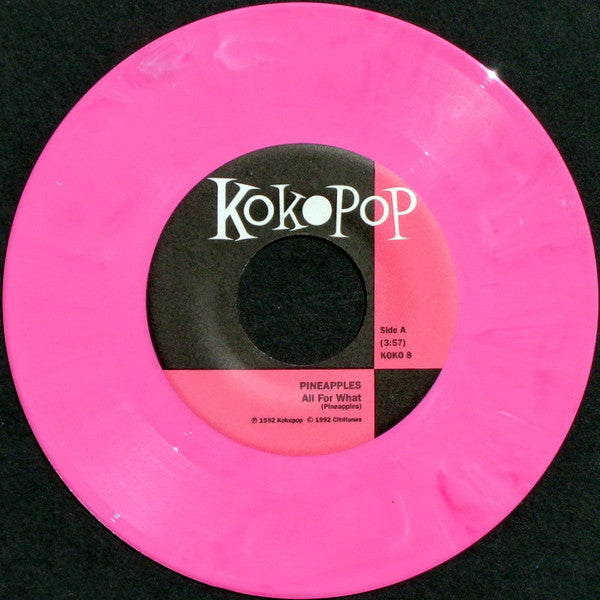 Pineapples (2) : All For What  (7", Single, Pin)