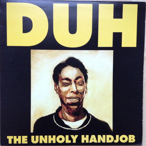 Duh : The Unholy Handjob (LP)