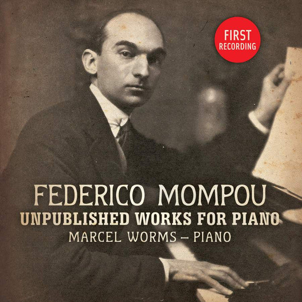 Frederic Mompou, Marcel Worms : Unpublished Works For Piano (CD, Album)