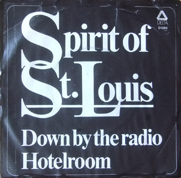 Spirit Of St. Louis : Down By The Radio / Hotelroom (7", Single)