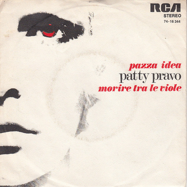 Patty Pravo : Pazza Idea / Morire Tra Le Viole (7")