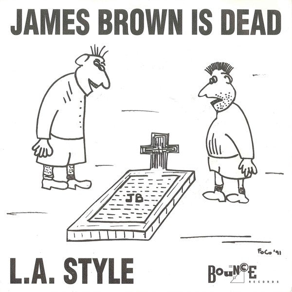 L.A. Style : James Brown Is Dead (7", Single)