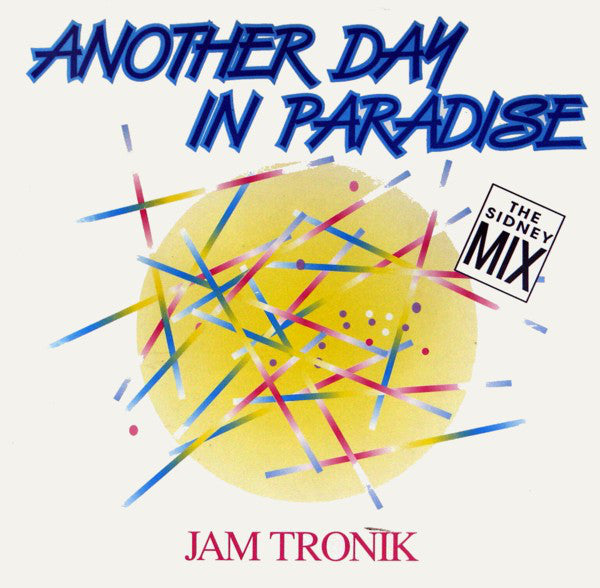 Jam Tronik : Another Day In Paradise (The Sidney Mix) (12")