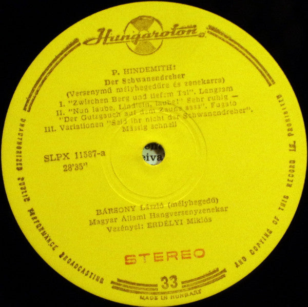 Paul Hindemith — László Bársony Viola, Hungarian State Orchestra Conducted By Miklós Erdélyi : Der Schwanendreher (Viola Concerto) / Solo Viola Sonata (Op. 11 No. 5) (LP)
