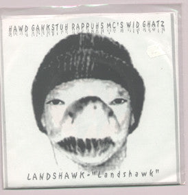Hawd Gankstuh Rappuhs Emsees Wid Ghatz : Landshawk / Hello, Don't Be Afraid (7")