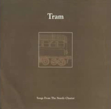 Tram : Songs From The Sturdy Chariot (7")