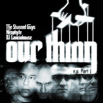 The Stunned Guys / Neophyte / DJ Lancinhouse : Our Thing E.P. Part 1 (12", EP)
