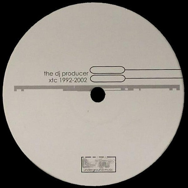 The DJ Producer : XTC 1992 - 2002 (10")