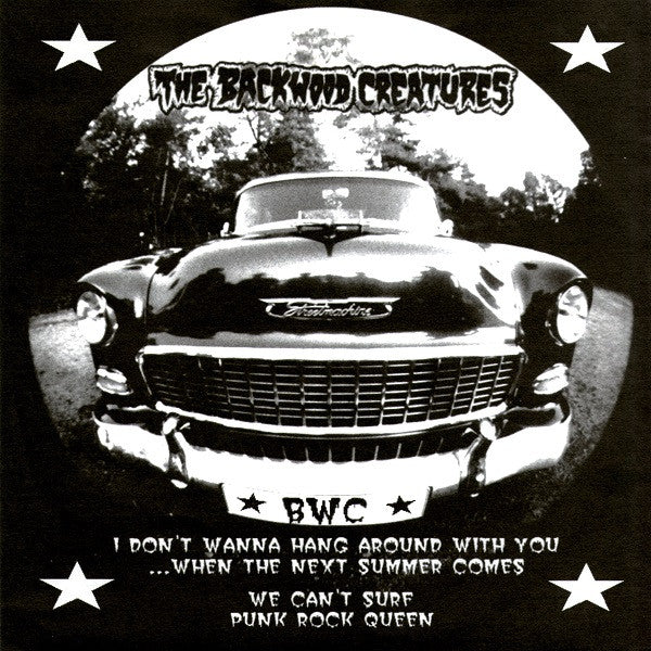 Backwood Creatures : I Don't Wanna Hang Around With You (7", EP)