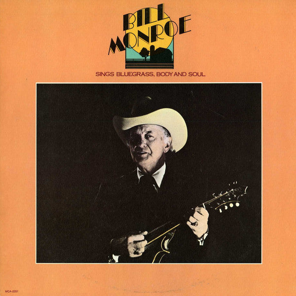 Bill Monroe : Sings Bluegrass, Body And Soul (LP, Comp, Glo)