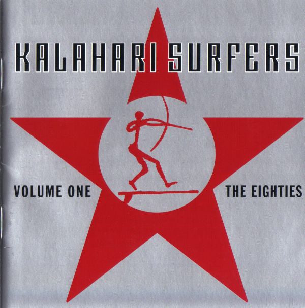 Kalahari Surfers : Volume One The Eighties (CD, Album, Comp)
