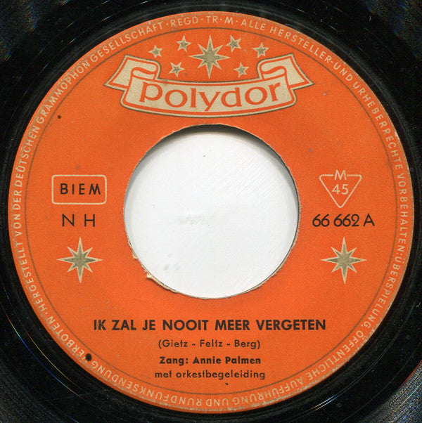 Annie Palmen : Ik Zal Je Nooit Meer Vergeten / Ik Weet Niet Wat Liefde Is (7")