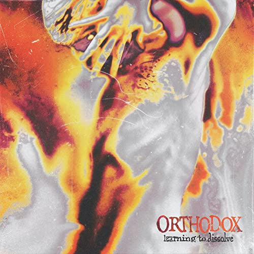 Orthodox (7) : Learning To Dissolve (LP, Album, Lil + CD, Album + Ltd)