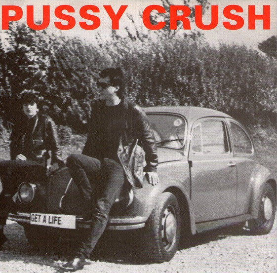 Pussy Crush : Get A Life E.P. (7", EP, Cle)