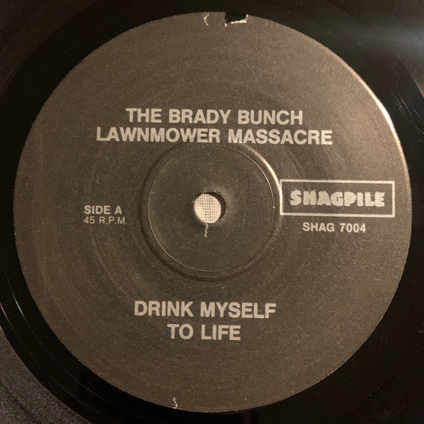 The Brady Bunch Lawnmower Massacre : I'm Gonna Drink Myself To Life... (7", Single)