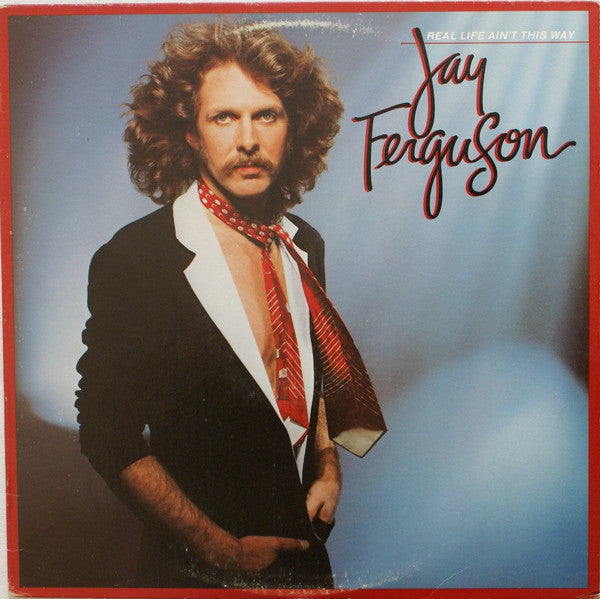 Jay Ferguson : Real Life Ain't This Way (LP, Album, PRC)