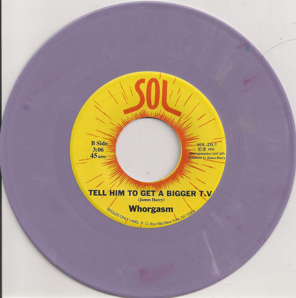 Whorgasm : Scream Motherfucker / Tell Him To Get A Bigger T.V. (7", Single, Pur)