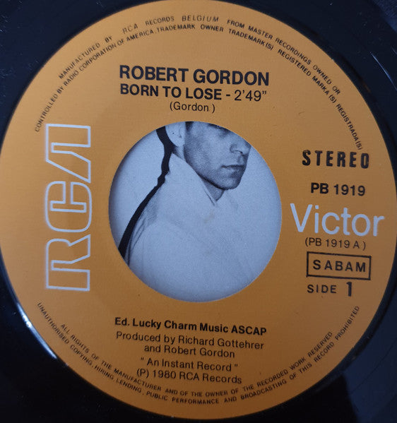 Robert Gordon (2) : Born To Lose / Need You (7")