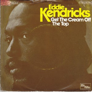 Eddie Kendricks : Get The Cream Off The Top (7", Single)