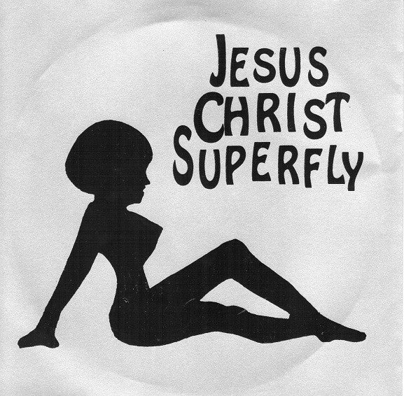 Jesus Christ Super Fly : Dead End Days (7", Single)