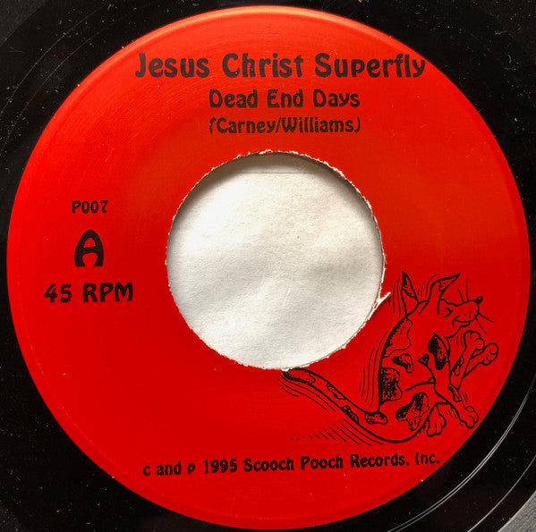 Jesus Christ Super Fly : Dead End Days (7", Single)