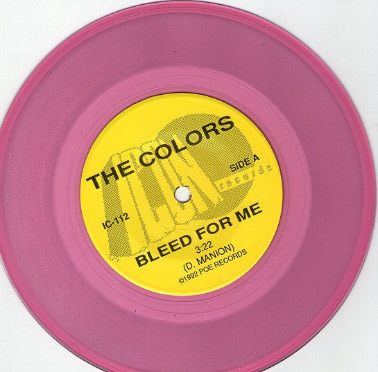 The Colors (2) : Bleed For Me (7", Single, Pin)