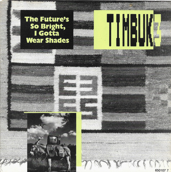 Timbuk 3 : The Future's So Bright, I Gotta Wear Shades (7", Single)