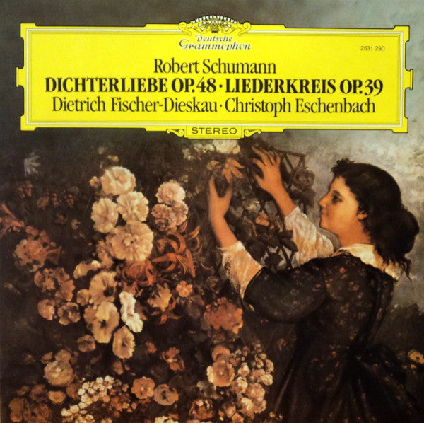 Robert Schumann - Dietrich Fischer-Dieskau • Christoph Eschenbach : Dichterliebe Op. 48 • Liederkreis Op. 39 (LP)