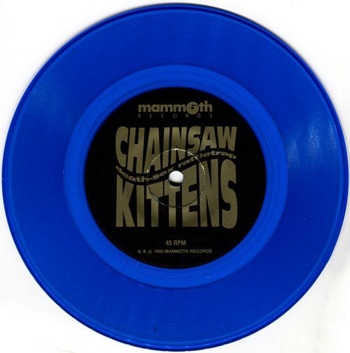 Chainsaw Kittens : Mother (Of The Ancient Birth) / Death-Sex Rattletrap (7", Blu)