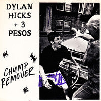 Dylan Hicks + 3 Pesos : Chump Remover (7", EP)