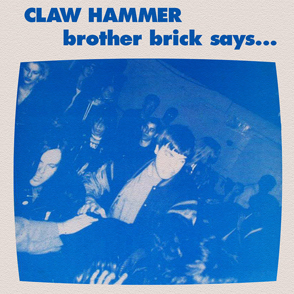 Claw Hammer : Brother Brick Says.... (7", Single, Blu)