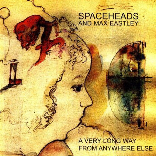 Spaceheads And Max Eastley : A Very Long Way From Anywhere Else (CD, Album)