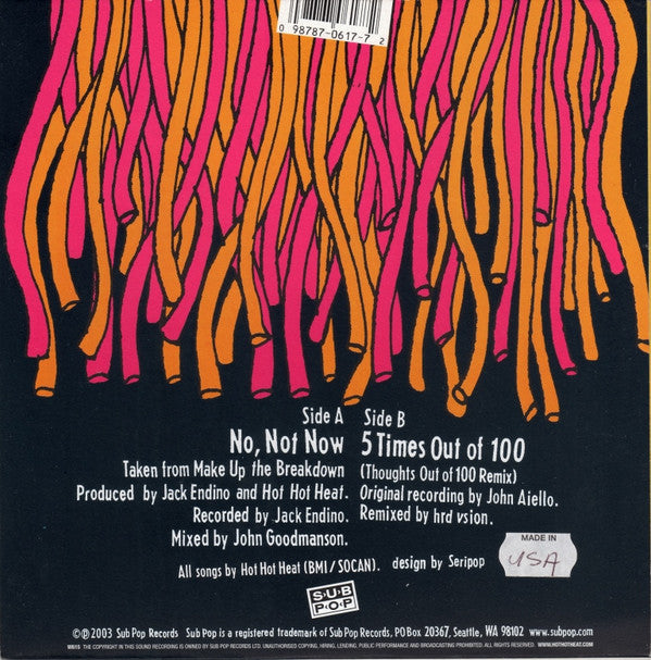 Hot Hot Heat : No, Not Now (7", Single)