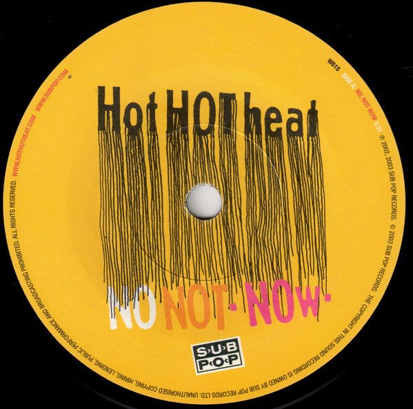 Hot Hot Heat : No, Not Now (7", Single)