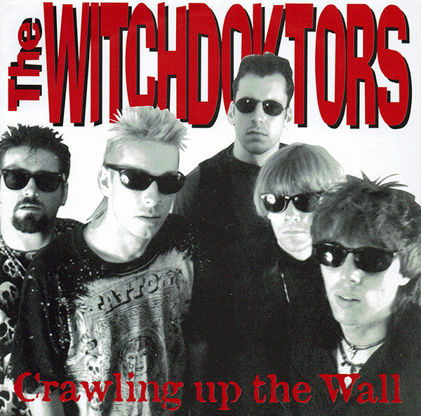 Witchdoktors : Crawling Up The Wall (7")