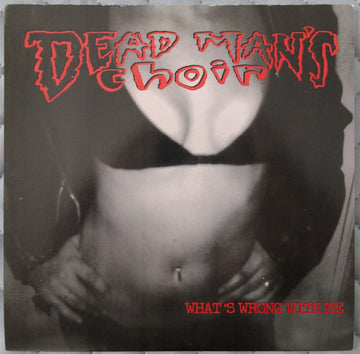 Dead Man's Choir : What's Wrong With Me (7", Ltd, Pin)
