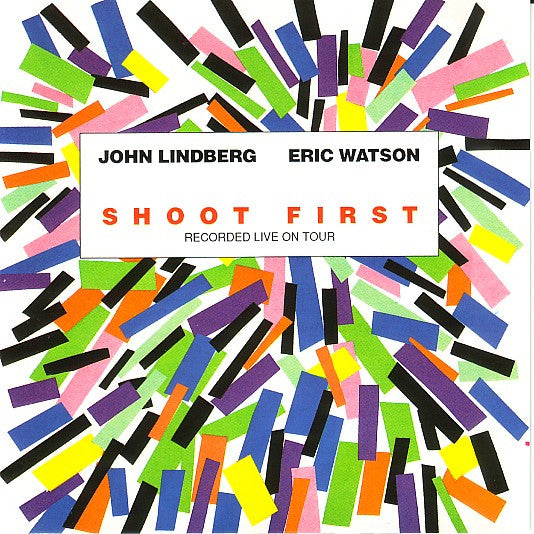John Lindberg / Eric Watson : Shoot First (CD, Album)