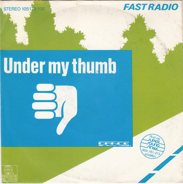 Fast Radio : Under My Thumb (7", Single)
