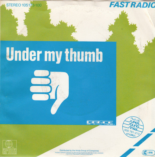 Fast Radio : Under My Thumb (7", Single)