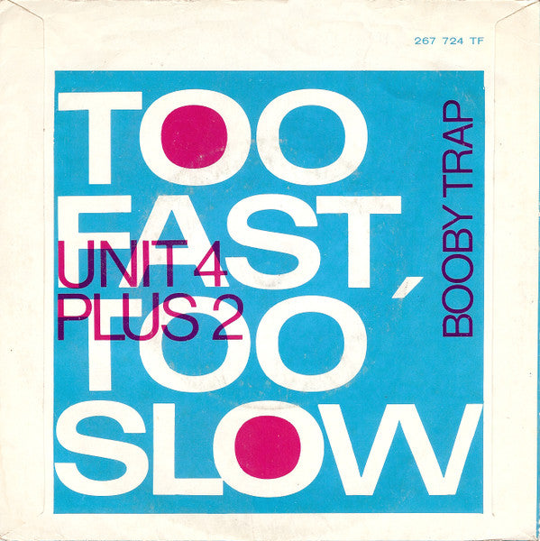 Unit Four Plus Two : Too Fast, Too Slow (7", Single, Mono)
