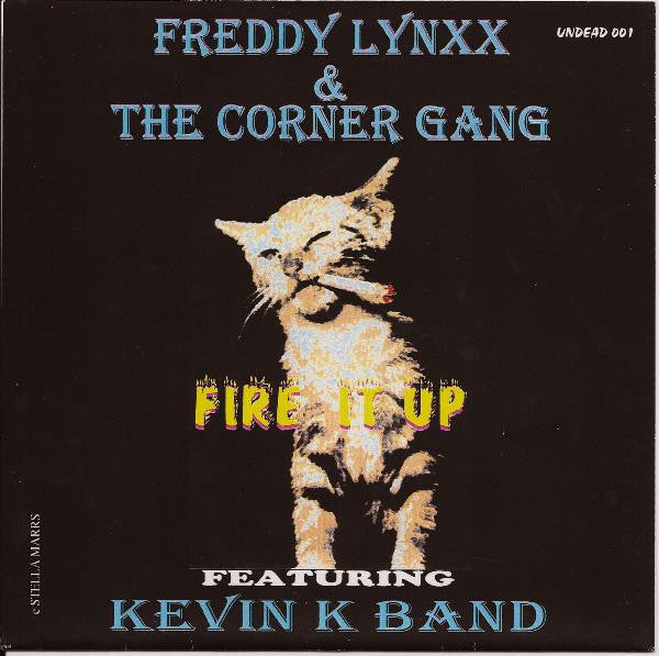 Freddy Lynxx And The Corner Gang Featuring Kevin K Band : Fire It Up (7")