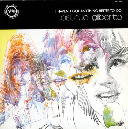 Astrud Gilberto : I Haven't Got Anything Better To Do (LP, Album, RE)