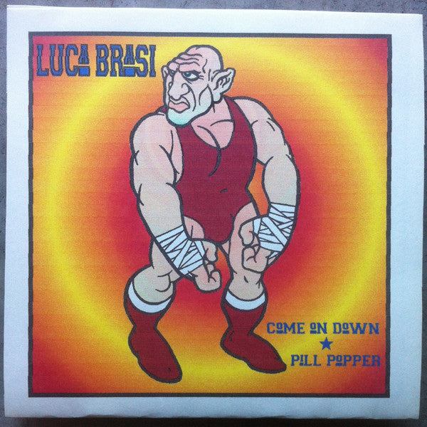 Luca Brasi : Pill Popper (7")