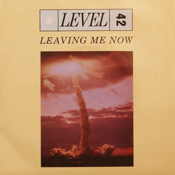 Level 42 : Leaving Me Now (7", Single, Pap)