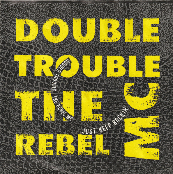 Double Trouble, The Rebel MC* : Just Keep Rockin' (7", Single, Yel)