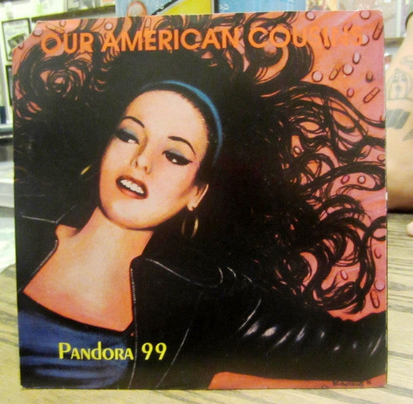 Our American Cousins : Pandora 99 (7", Lav)