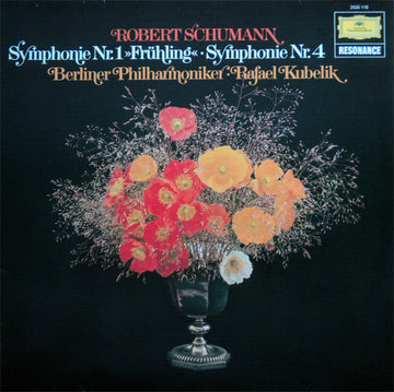 Robert Schumann - Berliner Philharmoniker - Rafael Kubelik : Symphonie Nr. 1 "Frühling" • Symphonie Nr. 4 (LP, RE)