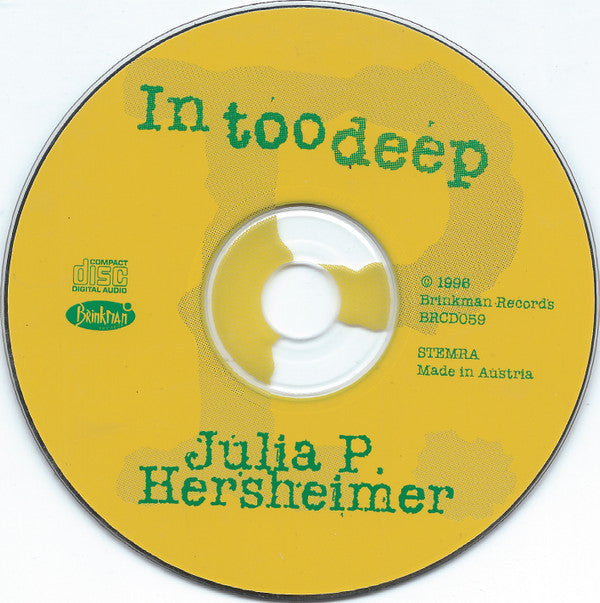 Julia P. Hersheimer : In Too Deep (CD, Single)